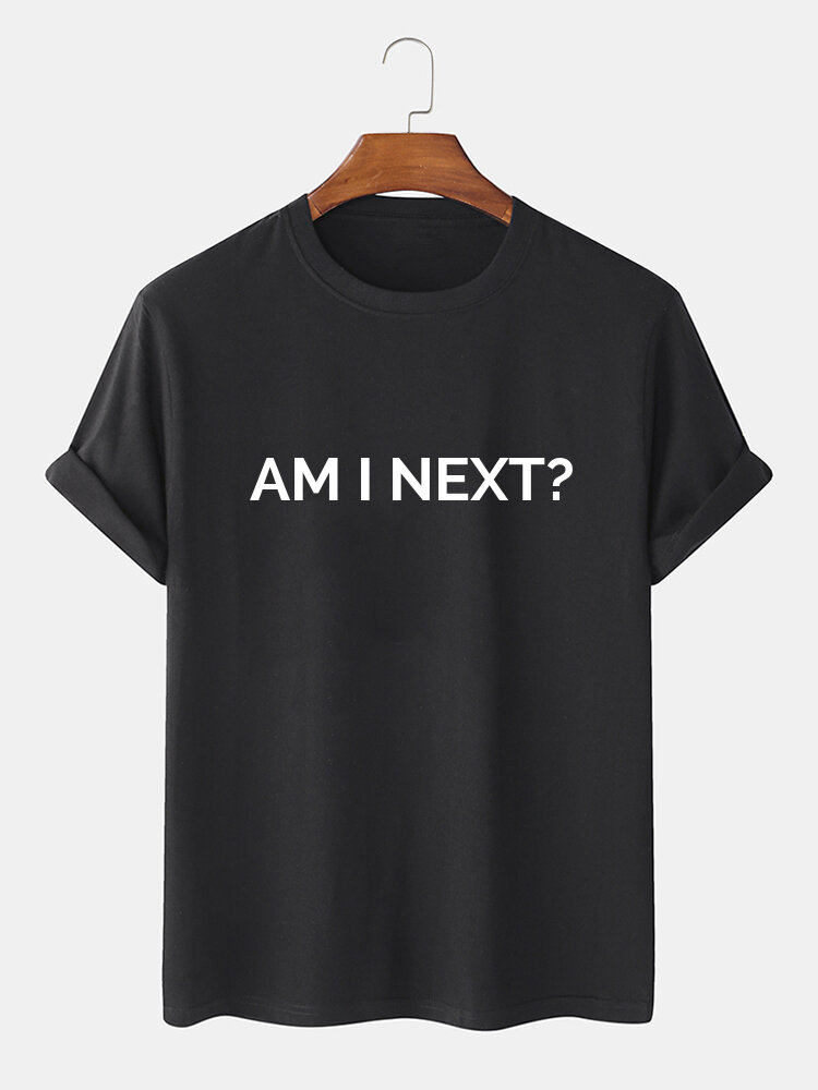 Am I Next Slogan Shirts 100% Cotton Short Sleeve Tees T-shirts